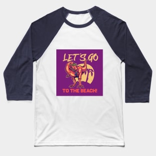 Let's Go To The Beach Baseball T-Shirt